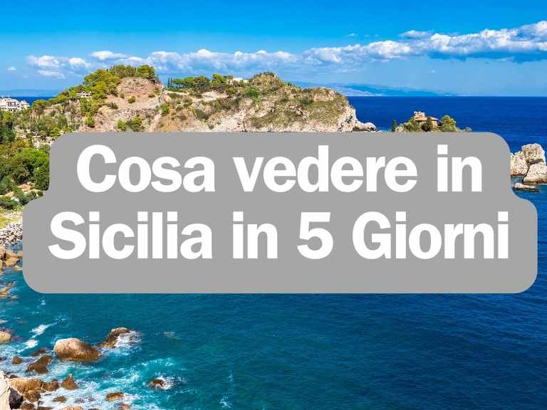 Cosa Vedere up in Sicilia up in 5 Giorni